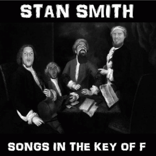 Stan Smith : Songs in the Key of F